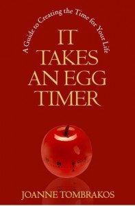 It Takes an Egg Timer by Joanne Tombrakos