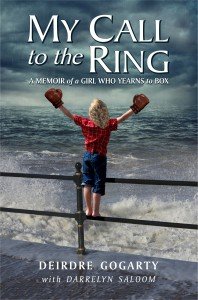 My Call to the Ring by Deirdre Gogarty & Darrelyn Saloom