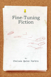 Fine-Tuning Fiction by Chelsea Quinn Yarbro