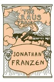 The Kraus Project by Jonathan Franzen
