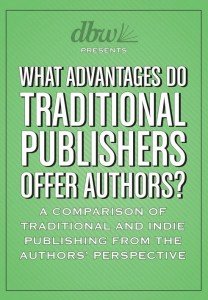 What Advantages Do Traditional Publishers Offer Auhtors by Dana Beth Weinberg & Jeremy Greenfield DBW