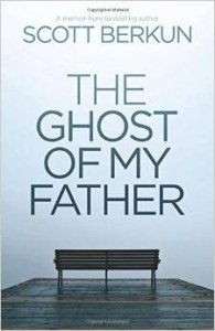 The Ghost of My Father by Scott Berkun