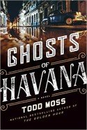 Cover of Ghosts of Havana by Todd Moss
