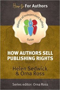The cover to How Authors Sell Publishing Rights by Helen Sedwick and Orna Ross