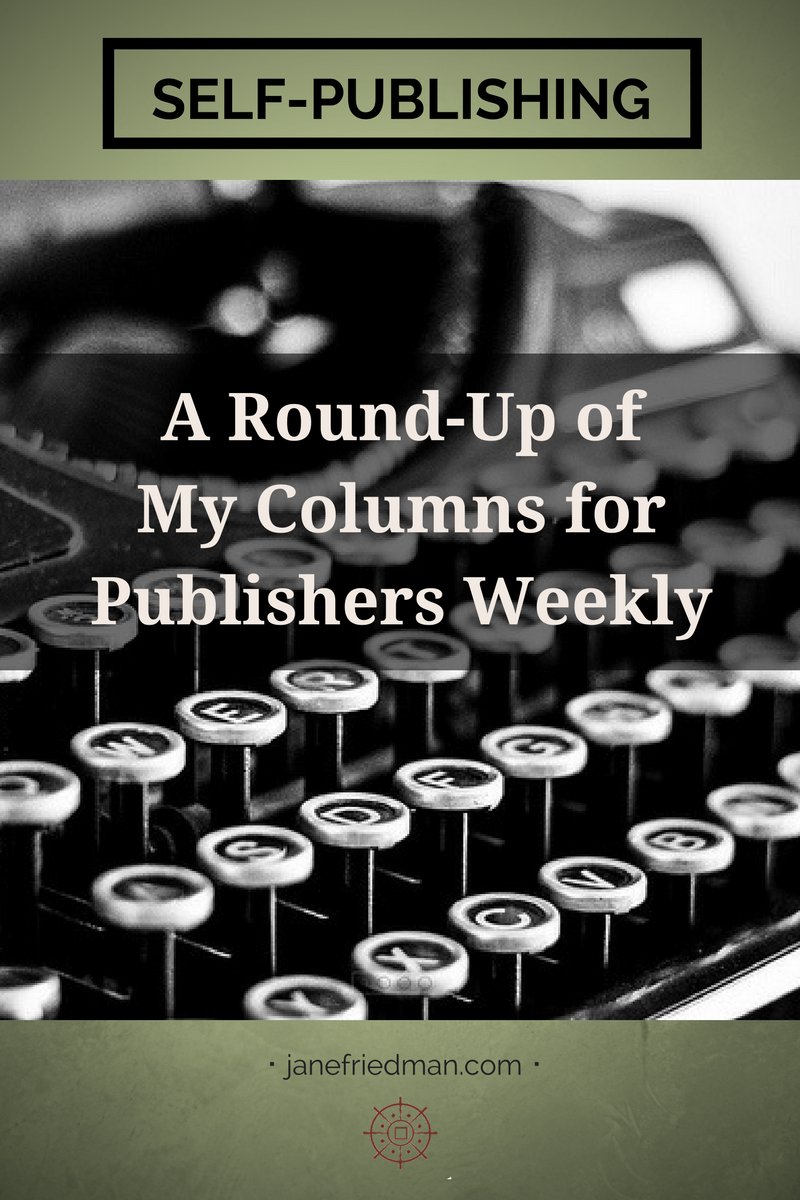 Last year, I began regularly contributing to Publishers Weekly on the topic of independent authorship and publishing. Click here to find a list of all my columns so far.