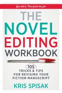 The Novel Editing Workbook by Kris Spisak