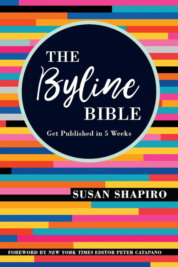 The Byline Bible by Susan Shapiro