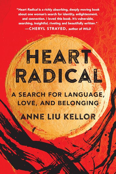 Heart Radical by Anne Liu Kellor
