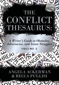 The Conflict Thesaurus, Volume 2: A Writer’s Guide to Obstacles, Adversaries, and Inner Struggles by Angela Ackerman & Becca Puglisi