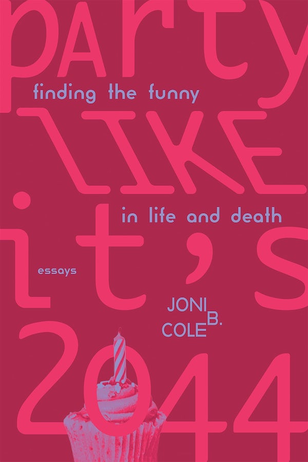 Cover of Party Like It’s 2044: Finding the Funny in Life and Death by Joni B. Cole.