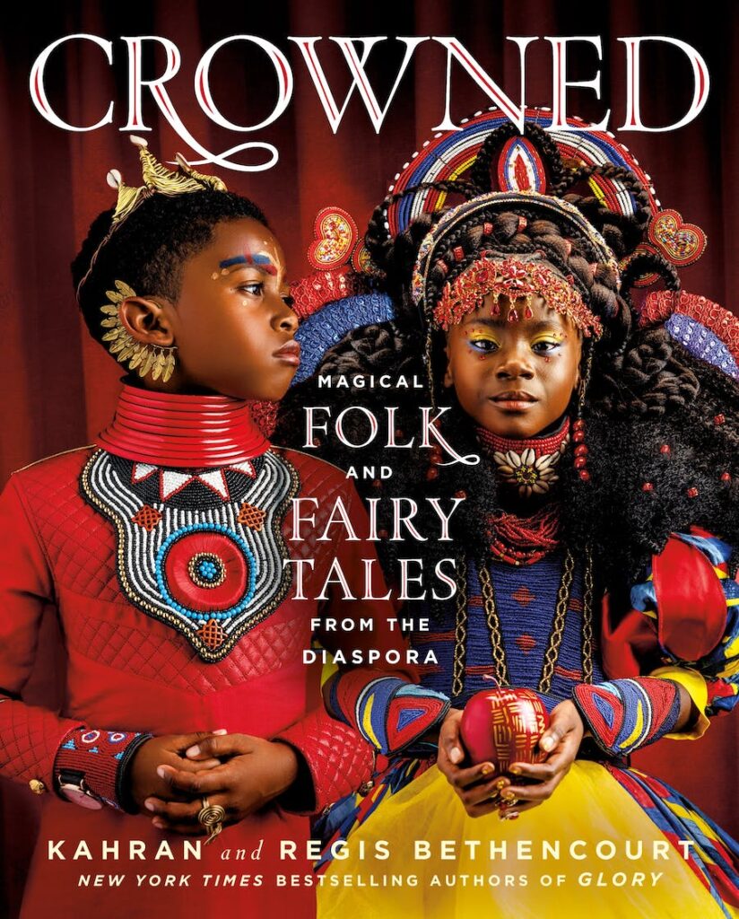 The cover of Crowned: Magical folk and fairy tales from the diaspora by Kahran and Regis Bethencourt