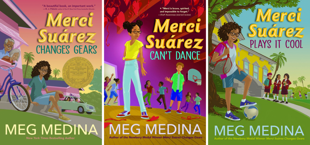Covers of three Meg Medina books: Merci Suárez Changes Gears, Merci Suárez Can't Dance, and Merci Suárez Plays It Cool