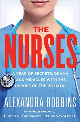 The Nurses by Alexandra Robbins