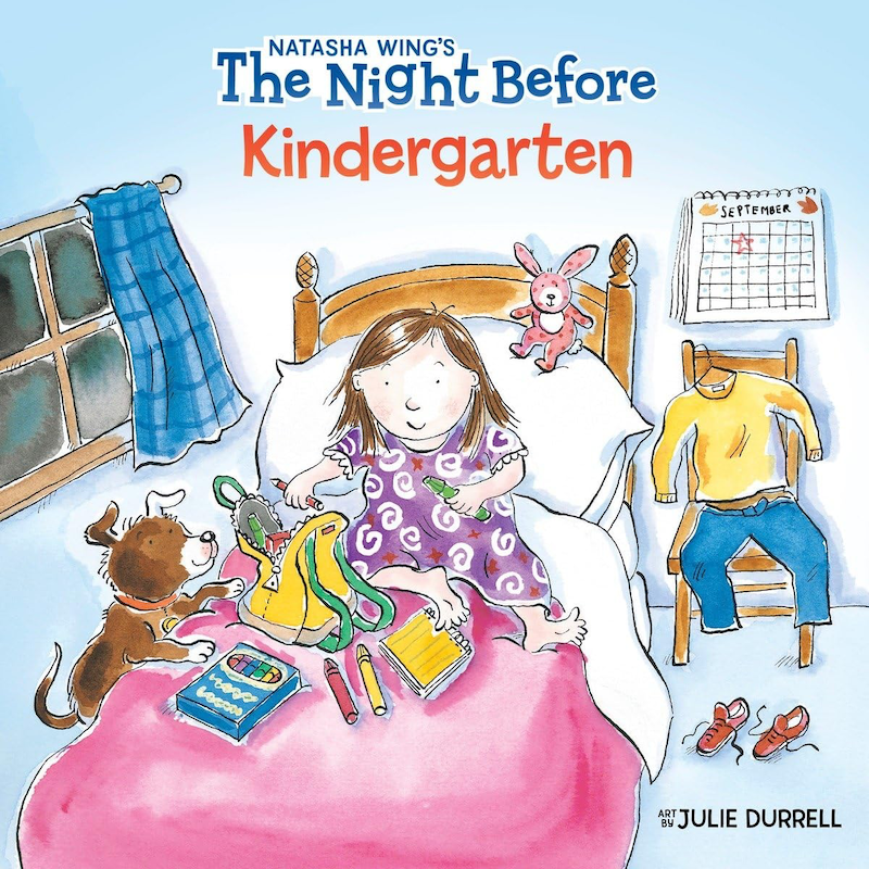 The Night Before Kindergarten by Natasha Wing, illustrated by Julie Durrell