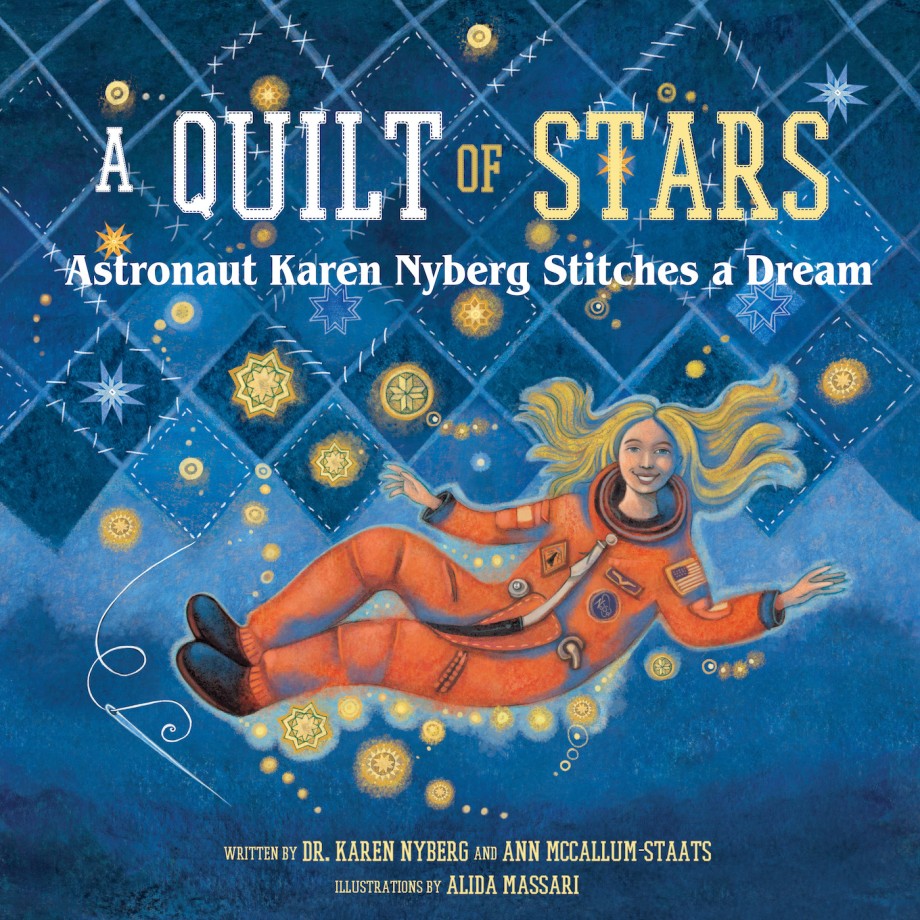 A Quilt of Stars: Astronaut Karen Nyberg Stitches a Dream (cover)